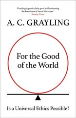 For the Good of the World: Why Our Planet's Crises Need Global Agreement Now цена и информация | Энциклопедии, справочники | kaup24.ee