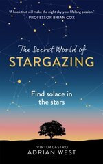 The Secret World of Stargazing: Find solace in the stars hind ja info | Entsüklopeediad, teatmeteosed | kaup24.ee