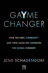 GaYme Changer: How the LGBT+ community and their allies are changing the global economy hind ja info | Entsüklopeediad, teatmeteosed | kaup24.ee