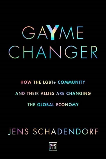 GaYme Changer: How the LGBT+ community and their allies are changing the global economy цена и информация | Entsüklopeediad, teatmeteosed | kaup24.ee