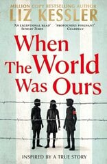 When The World Was Ours: A book about finding hope in the darkest of times hind ja info | Romaanid | kaup24.ee