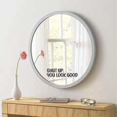 Цитата «Shut Up You Look Good», вдохновляющее украшение для зеркала, черно-глянцевая виниловая наклейка на стену (23 x 6 см) цена и информация | Декоративные наклейки | kaup24.ee