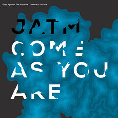 Виниловая пластинка Jazz Against The Machine - Come As You Are, LP, 12" vinyl record цена и информация | Виниловые пластинки, CD, DVD | kaup24.ee