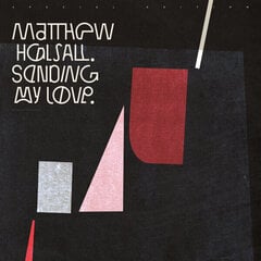 Matthew Halsall - Sending My Love, 2LP, vinüülplaats, 12" vinyl record hind ja info | Vinüülplaadid, CD, DVD | kaup24.ee