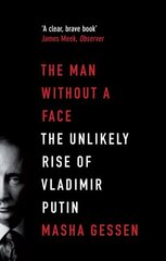 Man Without a Face: The Unlikely Rise of Vladimir Putin цена и информация | Энциклопедии, справочники | kaup24.ee