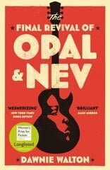 The Final Revival of Opal & Nev: Longlisted for the Women's Prize for Fiction 2022 hind ja info | Romaanid  | kaup24.ee