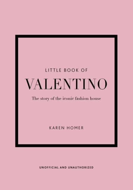 Little Book of Valentino: The story of the iconic fashion house hind ja info | Entsüklopeediad, teatmeteosed | kaup24.ee