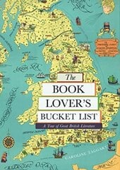 Book Lover's Bucket List: A Tour of Great British Literature цена и информация | Энциклопедии, справочники | kaup24.ee