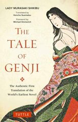 Tale of Genji: The Authentic First Translation of the World's Earliest Novel hind ja info | Romaanid | kaup24.ee