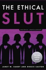 Ethical Slut: A Practical Guide to Polyamory, Open Relationships, and Other Freedoms in Sex and Love 3rd Revised edition цена и информация | Пособия по изучению иностранных языков | kaup24.ee