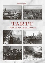 Tartu Teises Maailmasõjas цена и информация | Исторические книги | kaup24.ee