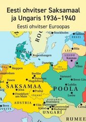 Eesti Ohvitser Saksamaal Ja Ungaris 1936-1940: Eesti Ohvitser Euroopas hind ja info | Ajalooraamatud | kaup24.ee