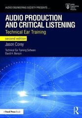 Audio Production And Critical Listening: Technical Ear Training 2Nd Edition цена и информация | Пособия по изучению иностранных языков | kaup24.ee