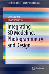 Integrating 3D Modeling, Photogrammetry And Design hind ja info | Võõrkeele õppematerjalid | kaup24.ee