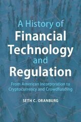 History Of Financial Technology And Regulation: From American Incorporation To Cryptocurrency And Crowdfunding New Edition hind ja info | Võõrkeele õppematerjalid | kaup24.ee
