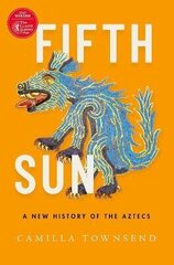 Fifth Sun: A New History Of The Aztecs цена и информация | Пособия по изучению иностранных языков | kaup24.ee