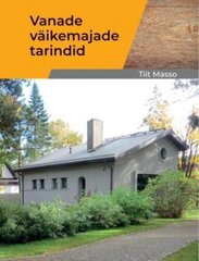 Vanade Väikemajade Tarindid hind ja info | Aiandusraamatud | kaup24.ee