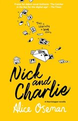 Nick and Charlie: Tiktok Made Me Buy it! the Teen Bestseller from the Ya Prize Winning Author and Creator of Netflix Series Heartstopper цена и информация | Романы | kaup24.ee