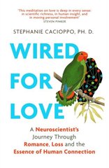 Wired For Love: A Neuroscientist's Journey Through Romance, Loss and the Essence of Human Connection hind ja info | Entsüklopeediad, teatmeteosed | kaup24.ee