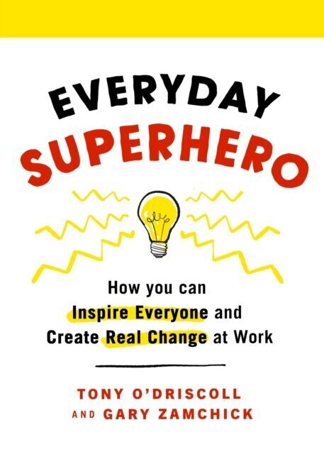 Everyday Superhero: How You Can Inspire Everyone And Create Real Change At Work цена и информация | Entsüklopeediad, teatmeteosed | kaup24.ee