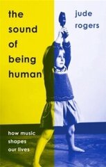 Sound of Being Human: How Music Shapes Our Lives цена и информация | Энциклопедии, справочники | kaup24.ee