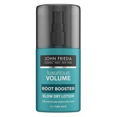 John Frieda Luxurious Volume Root Booster (Blow Dry Lotion) 125 ml 125ml цена и информация | Маски, масла, сыворотки | kaup24.ee