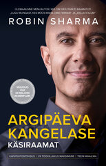 Argipäeva kangelase käsiraamat. Robin Sharma hind ja info | Majandusalased raamatud | kaup24.ee