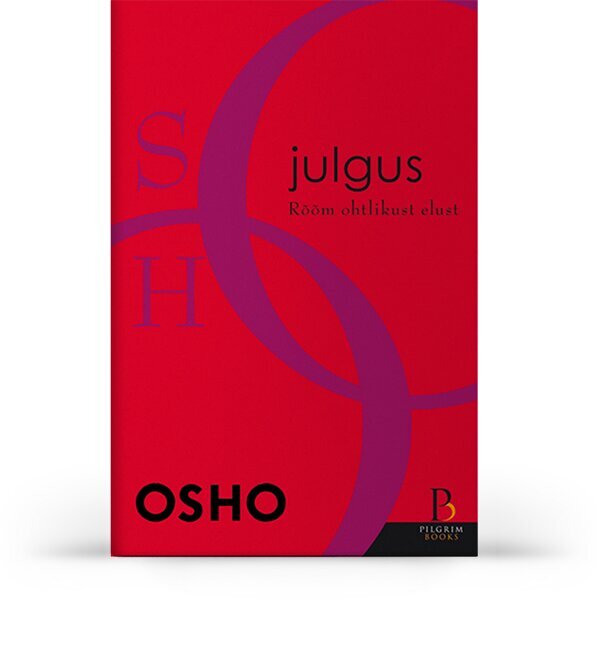 Julgus. Osho цена и информация | Eneseabiraamatud | kaup24.ee