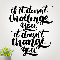 Мотивационная наклейка на стену, для дома, спортзала, офиса, вдохновляющая цитата "If it doesn't challenge you it doesn't change you" цена и информация | Декоративные наклейки | kaup24.ee