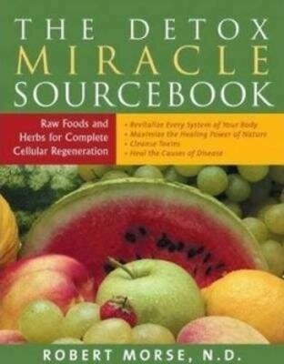 Detox Miracle Sourcebook: Raw Foods And Herbs For Complete Cellular Regeneration цена и информация | Võõrkeele õppematerjalid | kaup24.ee