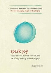 Spark Joy: An Illustrated Master Class On The Art Of Organizing And Tidying Up hind ja info | Võõrkeele õppematerjalid | kaup24.ee