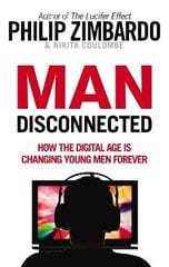 Man Disconnected: How the digital age is changing young men forever цена и информация | Романы | kaup24.ee