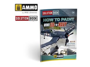 AMMO MIG - How to Paint WWII US Navy Late Aircraft SOLUTION BOOK, AMIG6523 цена и информация | Склеиваемые модели | kaup24.ee