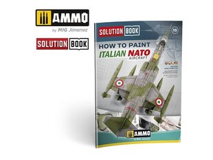 AMMO MIG - Solution Book. How to Paint Italian NATO Aircraft, AMIG6525 hind ja info | Liimitavad mudelid | kaup24.ee