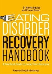 Eating Disorder Recovery Handbook: A Practical Guide To Long-Term Recovery hind ja info | Võõrkeele õppematerjalid | kaup24.ee