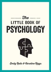 The Little Book of Psychology : An Introduction to the Key Psychologists and Theories You Need to Kn цена и информация | Энциклопедии, справочники | kaup24.ee