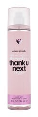 Lõhnav kehasprei Ariana Grande Thank U Next, 236 ml hind ja info | Ariana Grande Kosmeetika, parfüümid | kaup24.ee