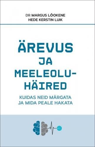 Ärevus Ja Meeleoluhäired цена и информация | Eneseabiraamatud | kaup24.ee