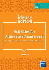 Activities For Alternative Assessment: Monitoring Learning Accomplishments In The Elt Classroom. Book With Photocopiable And Online Materials цена и информация | Пособия по изучению иностранных языков | kaup24.ee