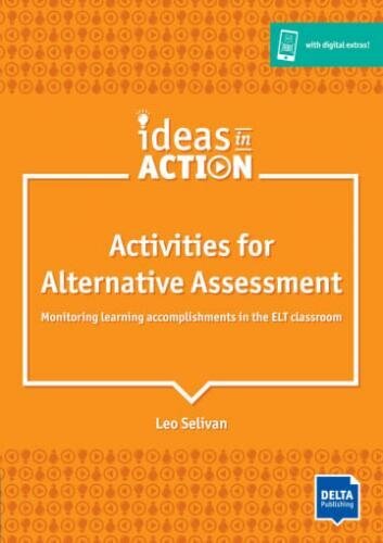 Activities For Alternative Assessment: Monitoring Learning Accomplishments In The Elt Classroom. Book With Photocopiable And Online Materials цена и информация | Võõrkeele õppematerjalid | kaup24.ee