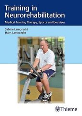 Training In Neurorehabilitation: Medical Training Therapy, Sports And Exercises hind ja info | Võõrkeele õppematerjalid | kaup24.ee