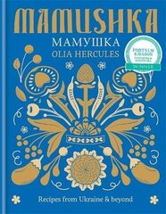 Mamushka: Recipes From Ukraine & Beyond hind ja info | Võõrkeele õppematerjalid | kaup24.ee