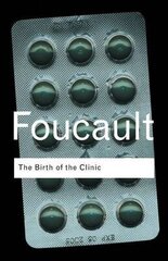 Birth Of The Clinic: An Archaeology Of Medical Perception 3Rd Edition hind ja info | Võõrkeele õppematerjalid | kaup24.ee