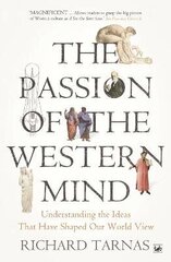 Passion Of The Western Mind: Understanding the Ideas That Have Shaped Our World View цена и информация | Пособия по изучению иностранных языков | kaup24.ee