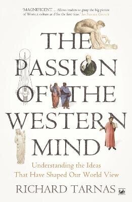 Passion Of The Western Mind: Understanding The Ideas That Have Shaped Our World View hind ja info | Võõrkeele õppematerjalid | kaup24.ee