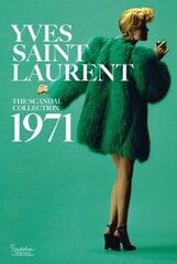 Yves Saint Laurent: The Scandal Collection, 1971: The Scandal Collection, 1971 hind ja info | Romaanid | kaup24.ee