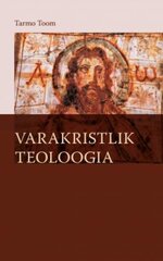 Varakristlik Teoloogia hind ja info | Usukirjandus, religioossed raamatud | kaup24.ee