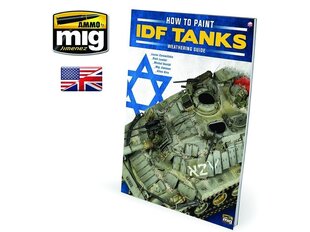 AMMO MIG - TWMS - HOW TO PAINT IDF TANKS - WEATHERING GUIDE (English), 6128 цена и информация | Склеиваемые модели | kaup24.ee