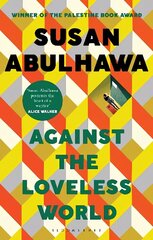 Against the Loveless World: Winner of the Palestine Book Award hind ja info | Fantaasia, müstika | kaup24.ee