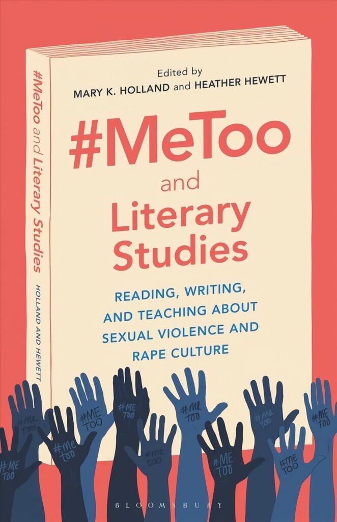 #MeToo and Literary Studies: Reading, Writing, and Teaching about Sexual Violence and Rape Culture цена и информация | Ajalooraamatud | kaup24.ee